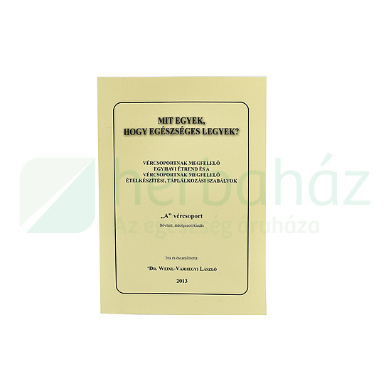 KÖNYV:MIT EGYEK HOGY EGÉSZSÉGES LEGYEK /A/ VÉRCSOPORT