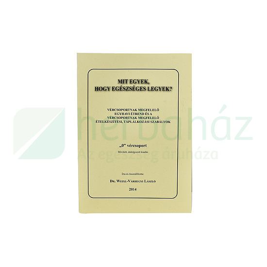 KÖNYV:MIT EGYEK HOGY EGÉSZSÉGES LEGYEK /O/ VÉRCSOPORT