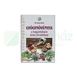 KÖNYV: DR.CHEN GYÓGYNÖVÉNYEK A HAGYOMÁNYOS KÍNAI ORVOSLÁSBAN